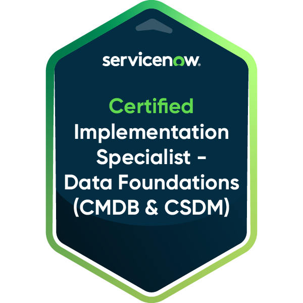 Certified Implementation Specialist - Data Foundation (CMDB & CSDM)